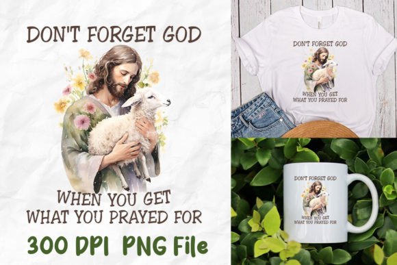 Don't Forget God Jesus Sheep Flowers