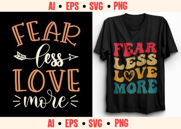 Fear Less Love More Christian Design T-Shirt Designs