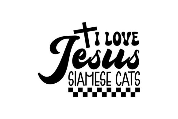I Love Jesus Siamese Cats PNG T-Shirt Designs