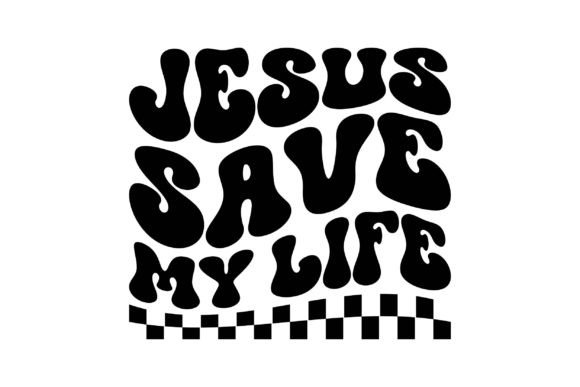 Jesus Save My Life T-Shirt Designs