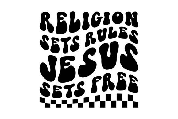 Religion Sets Rules Jesus Sets Free